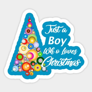 Just a Boy who loves Christmas Sticker